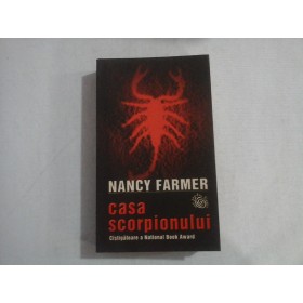 CASA SCORPIONULUI  -  CISTIGATOARE A NATIONAL BOOK AWARD  -  NANCY FARMER